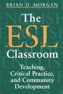 The ESL Classroom - Morgan, Brian D