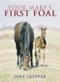 Your Mare's First Foal