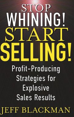 Stop Whining! Start Selling! - Blackman, Jeff