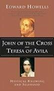 John of the Cross and Teresa of Avila: Mystical Knowing and Selfhood - Howells, Edward