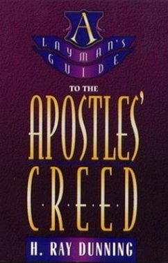 Layman's Guide to the Apostles' Creed - Dunning, H Ray