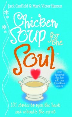 Chicken Soup For The Soul - Canfield, Jack; Hansen, Mark Victor