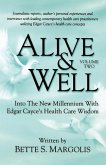 Alive & Well: Volume Two, Into the New Millennium with Edgar Cayce's Health Care Wisdom
