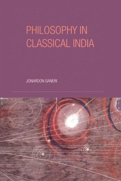 Philosophy in Classical India - Ganeri, Jonardon