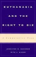 Euthanasia and the Right to Die - Scherer, Jennifer M; Simon, Rita J