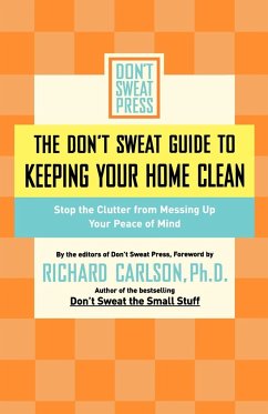 The Don't Sweat Guide to Keeping Your Home Clean - Don't Sweat Press