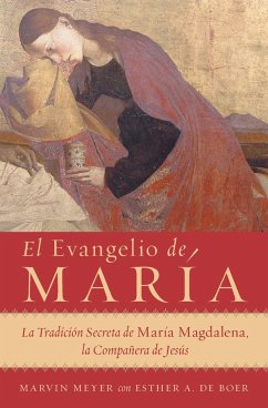 El Evangelio de María - Meyer, Marvin W; de Boer, Esther a