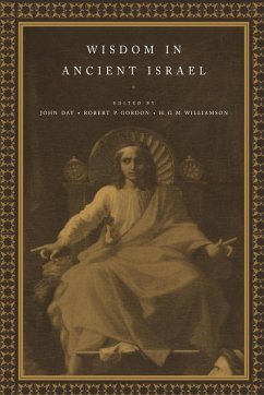 Wisdom in Ancient Israel - Day, John / Gordon, P. / Williamson, Hugh Godfrey Maturin (eds.)