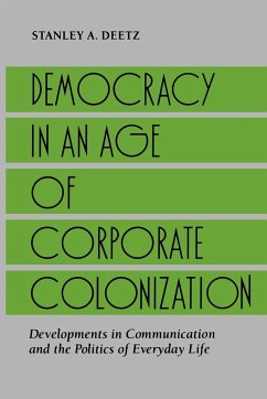 Democracy in an Age of Corporate Colonization - Deetz, Stanley A.