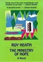 The Ministry of Hope - Heath, Roy