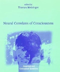 Neural Correlates of Consciousness: Empirical and Conceptual Questions - Metzinger, Thomas (ed.)