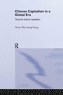 Chinese Capitalism in a Global Era - Wai-Chung Yeung, Henry