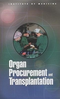 Organ Procurement and Transplantation - Institute Of Medicine; Committee on Organ Procurement and Transplantation Policy