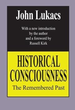 Historical Consciousness - Lukacs, John