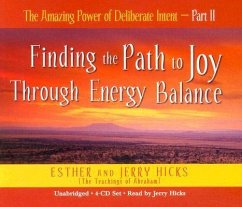 The Amazing Power of Deliberate Intent 4-CD: Part II: Finding the Path to Joy Through Energy - Hicks, Esther