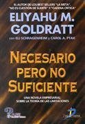 Necesario pero no suficiente : una novela empresarial sobre la Teoría de las Limitaciones - Goldratt, Eliyahu M.