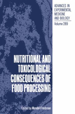 Nutritional and Toxicological Consequences of Food Processing - Friedman, Mendel (Hrsg.)