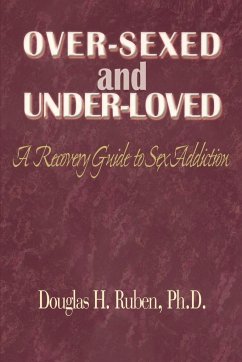Over-Sexed and Under-Loved - Ruben, Douglas H.