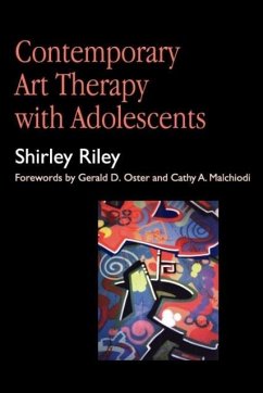 Contemporary Art Therapy with Adolescents - Riley, Shirley