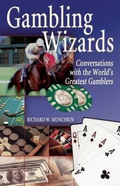 Gambling Wizards: Conversations with the World's Greatest Gamblers - Munchkin, Richard W.