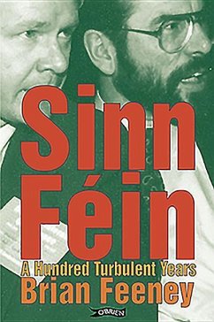 Sinn Fin: A Hundred Turbulent Years - Feeney, Brian