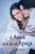 El Amor Que No Se Apaga = Love That... - Bild 1
