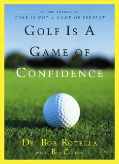 Golf Is a Game of Confidence - Rotella, Bob; Cullen, Bob