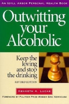Outwitting Your Alcoholic - Lucas, Kenneth A
