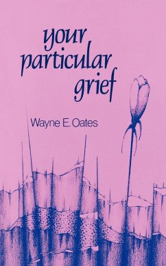 Your Particular Grief - Oates, Wayne E.
