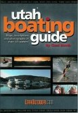Utah Boating Guide: Maps, Descriptions and Photographs of Over 100 Waters