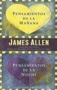 Pensamientos de la Manana, Pensamientos de la Noche = Morning and Evening Thoughts - Allen, James