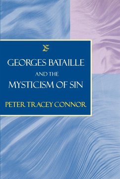 Georges Bataille and the Mysticism of Sin - Connor, Peter Tracey