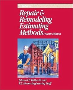 Repair and Remodeling Estimating Methods - Wetherill, Edward B; Rsmeans Engineering