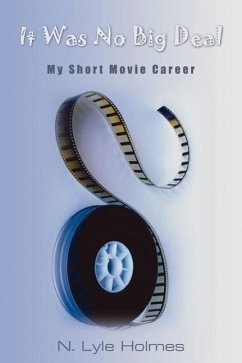 It Was No Big Deal: My Short Movie Career
