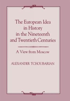 The European Idea in History in the Nineteenth and Twentieth Centuries - Tchoubarian, Alexander