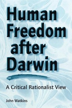 Human Freedom After Darwin: A Critical Rationalist View - Watkins, John