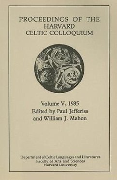 Proceedings of the Harvard Celtic Colloquium, 1985: Volume V - Herausgeber: Jefferiss, Paul Armstrong, John, III Mahon, William J.
