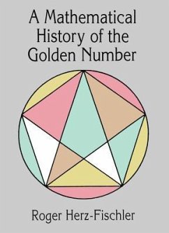 A Mathematical History of the Golden Number - Herz-Fischler, Roger; Mathematics