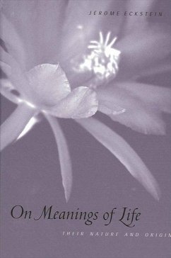 On Meanings of Life: Their Nature and Origin - Eckstein, Jerome