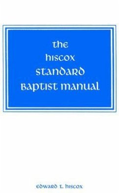 Hiscox Standard Baptist Manual - Hiscox, Edward T.