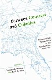Between Contacts and Colonies: Archaeological Perspectives on the Protohistoric Southeast