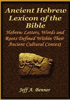 The Ancient Hebrew Lexicon of the Bible - Benner, Jeff A.