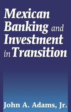 Mexican Banking and Investment in Transition - Adams, John