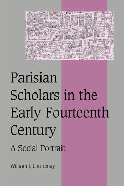 Parisian Scholars in the Early Fourteenth Century - Courtenay, William J.