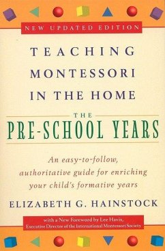Teaching Montessori in the Home: Pre-School Years - Hainstock, Elizabeth G; Havis, Lee