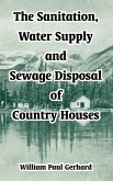 Sanitation, Water Supply and Sewage Disposal of Country Houses, The