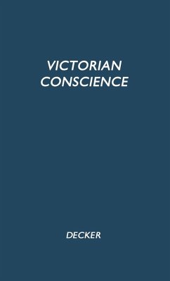 The Victorian Conscience - Decker, Clarence Raymond; Unknown