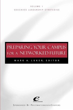 Educause Leadership Strategies, Preparing Your Campus for a Networked Future