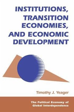 Institutions, Transition Economies, And Economic Development - Yeager, Tim