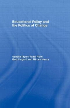 Educational Policy and the Politics of Change - Henry, Miriam; Lingard, Bob; Rizvi, Fazal